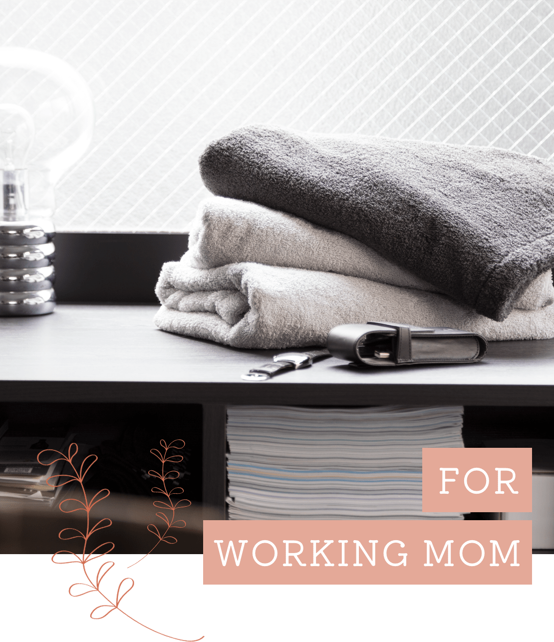 FOR WORKING MOM